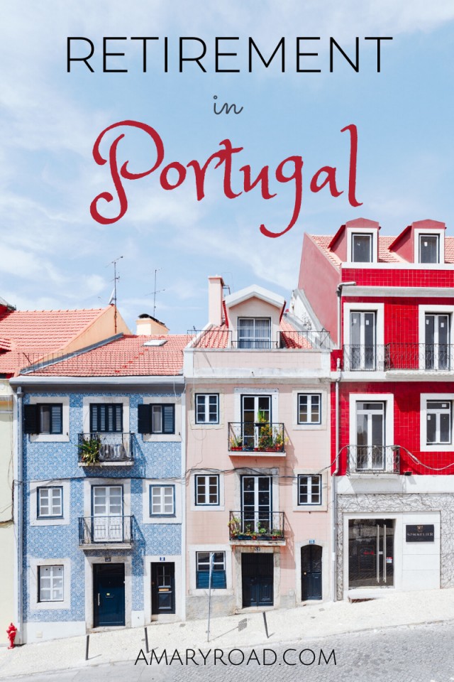 Reasons Why You Should Retire In Portugal And How To Do It
